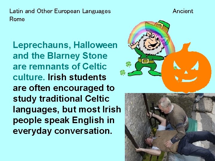 Latin and Other European Languages Rome Leprechauns, Halloween and the Blarney Stone are remnants