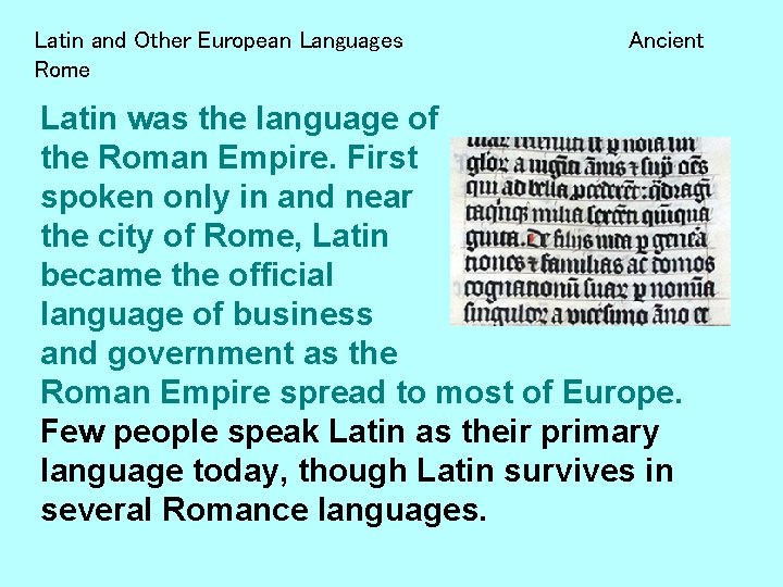 Latin and Other European Languages Rome Ancient Latin was the language of the Roman
