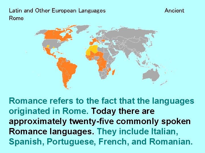 Latin and Other European Languages Rome Ancient Romance refers to the fact that the