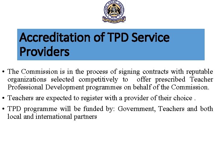 Accreditation of TPD Service Providers • The Commission is in the process of signing