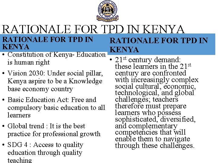 RATIONALE FOR TPD IN KENYA • Constitution of Kenya- Education st century demand: •