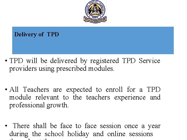 Delivery of TPD • TPD will be delivered by registered TPD Service providers using