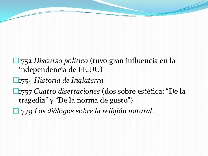 � 1752 Discurso político (tuvo gran influencia en la independencia de EE. UU) �