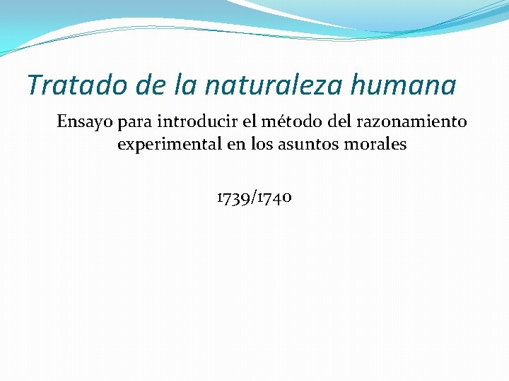 Tratado de la naturaleza humana Ensayo para introducir el método del razonamiento experimental en