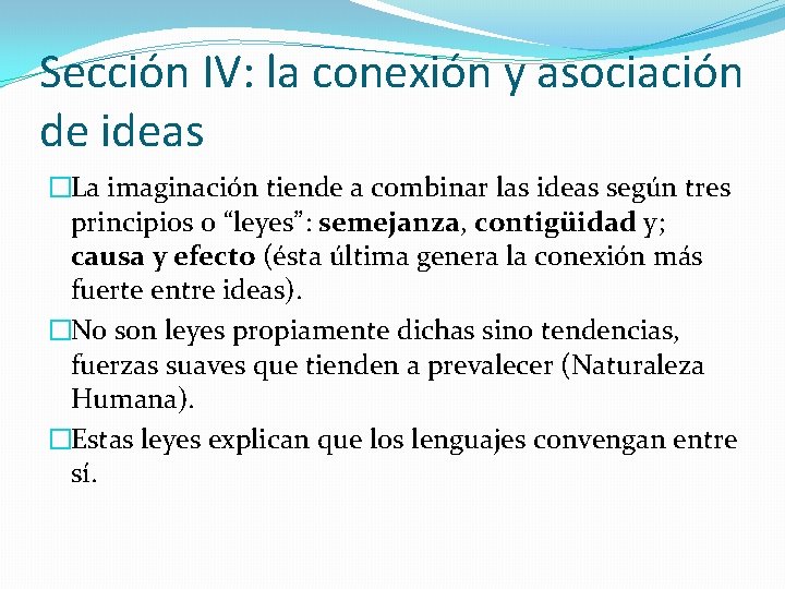 Sección IV: la conexión y asociación de ideas �La imaginación tiende a combinar las