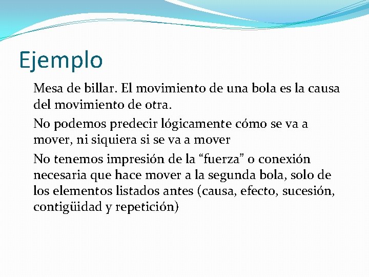 Ejemplo Mesa de billar. El movimiento de una bola es la causa del movimiento