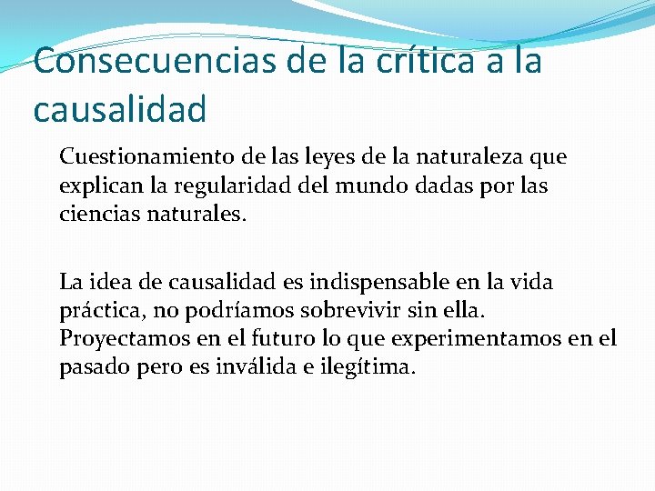 Consecuencias de la crítica a la causalidad Cuestionamiento de las leyes de la naturaleza