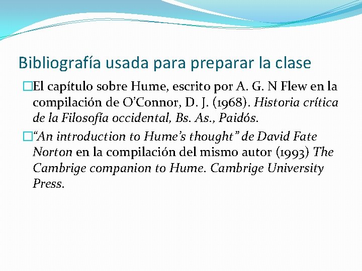 Bibliografía usada para preparar la clase �El capítulo sobre Hume, escrito por A. G.