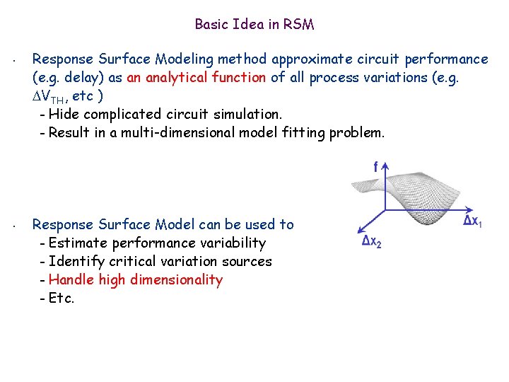 Basic Idea in RSM • • Response Surface Modeling method approximate circuit performance (e. Basic Idea in RSM • • Response Surface Modeling method approximate circuit performance (e.