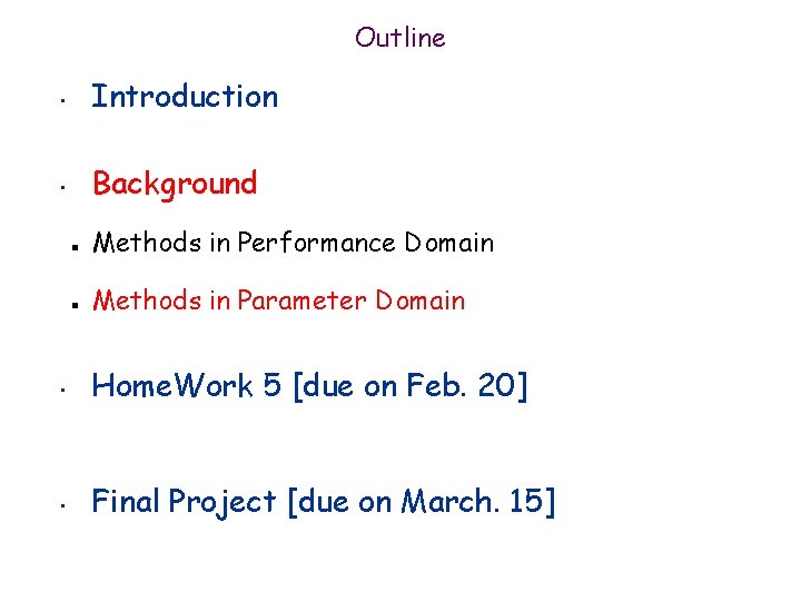 Outline • Introduction • Background n n Methods in Performance Domain Methods in Parameter Outline • Introduction • Background n n Methods in Performance Domain Methods in Parameter