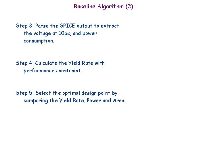 Baseline Algorithm (3) Step 3: Parse the SPICE output to extract the voltage at Baseline Algorithm (3) Step 3: Parse the SPICE output to extract the voltage at