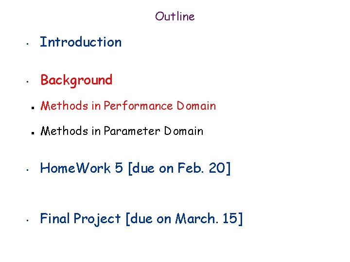 Outline • Introduction • Background n n Methods in Performance Domain Methods in Parameter Outline • Introduction • Background n n Methods in Performance Domain Methods in Parameter