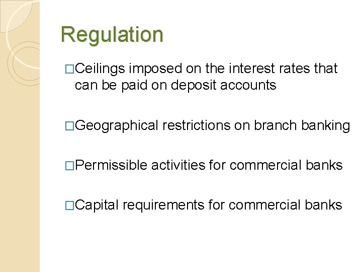Regulation �Ceilings imposed on the interest rates that can be paid on deposit accounts