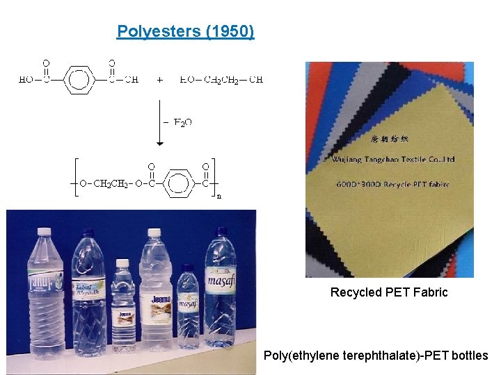 Polyesters (1950) Recycled PET Fabric Poly(ethylene terephthalate)-PET bottles 
