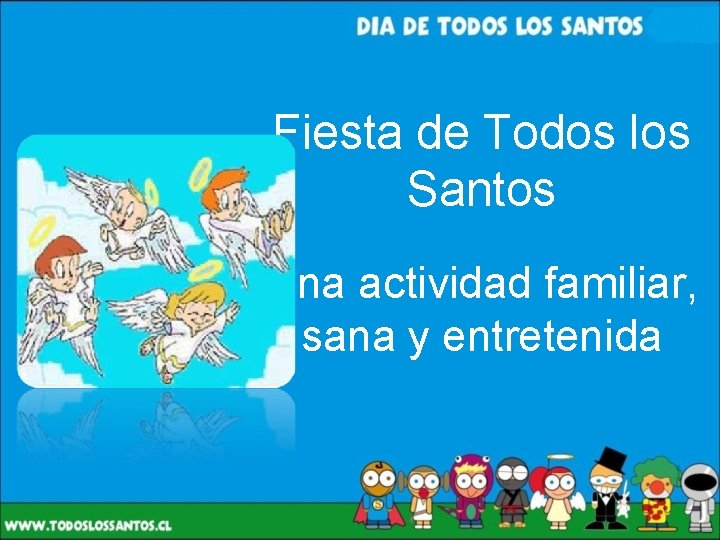 Fiesta de Todos los Santos Una actividad familiar, sana y entretenida 