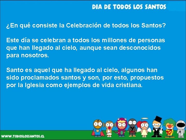 ¿En qué consiste la Celebración de todos los Santos? Este día se celebran a