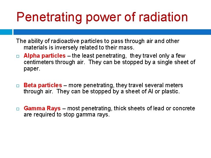 Penetrating power of radiation The ability of radioactive particles to pass through air and