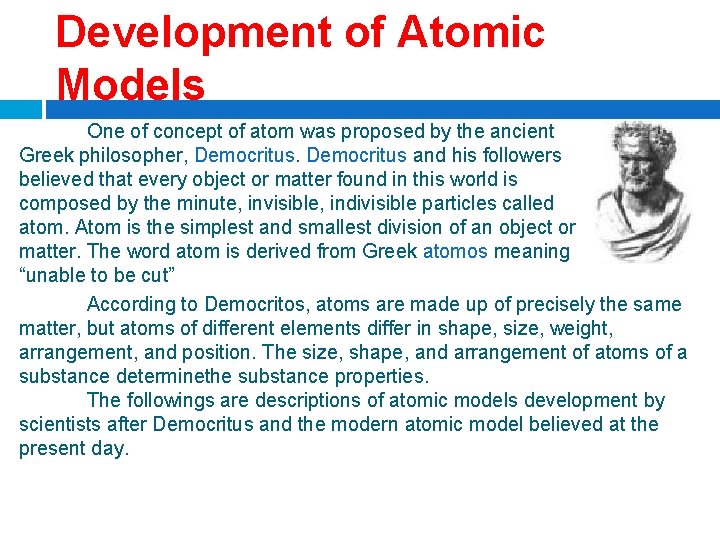 Development of Atomic Models One of concept of atom was proposed by the ancient