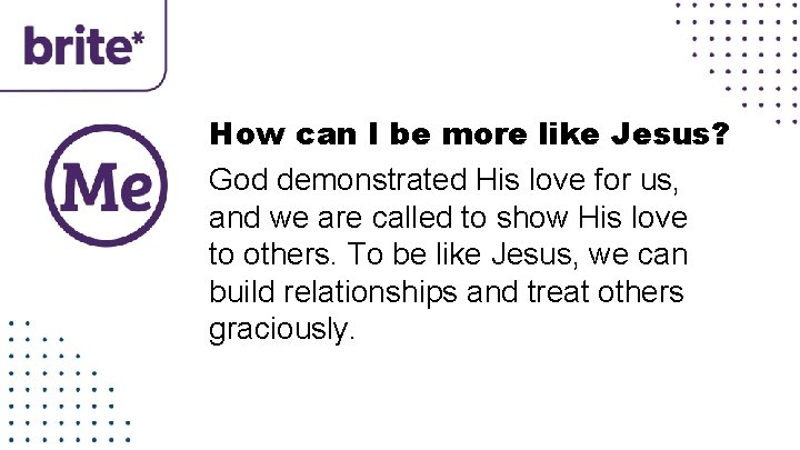 How can I be more like Jesus? God demonstrated His love for us, and