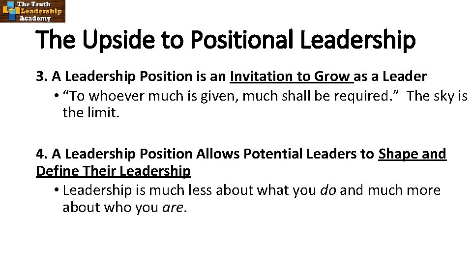 The Upside to Positional Leadership 3. A Leadership Position is an Invitation to Grow