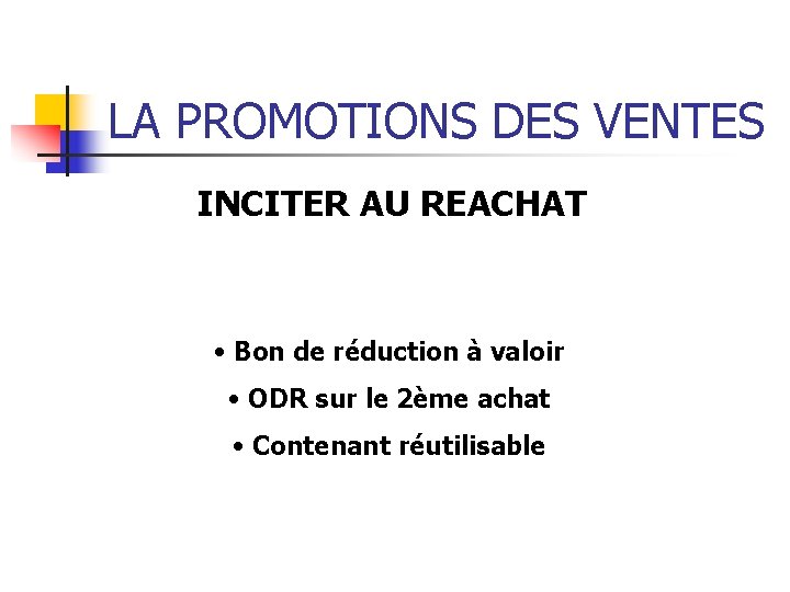 LA PROMOTIONS DES VENTES INCITER AU REACHAT • Bon de réduction à valoir •