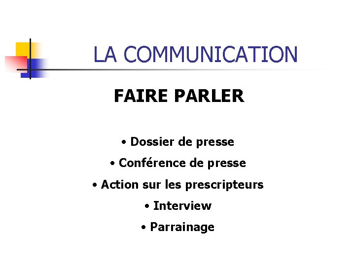 LA COMMUNICATION FAIRE PARLER • Dossier de presse • Conférence de presse • Action