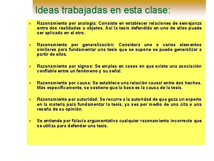 Ideas trabajadas en esta clase: n Razonamiento por analogía: Consiste en establecer relaciones de