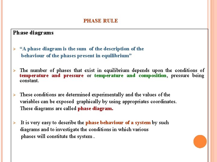 PHASE RULE Phase diagrams Ø “A phase diagram is the sum of the description