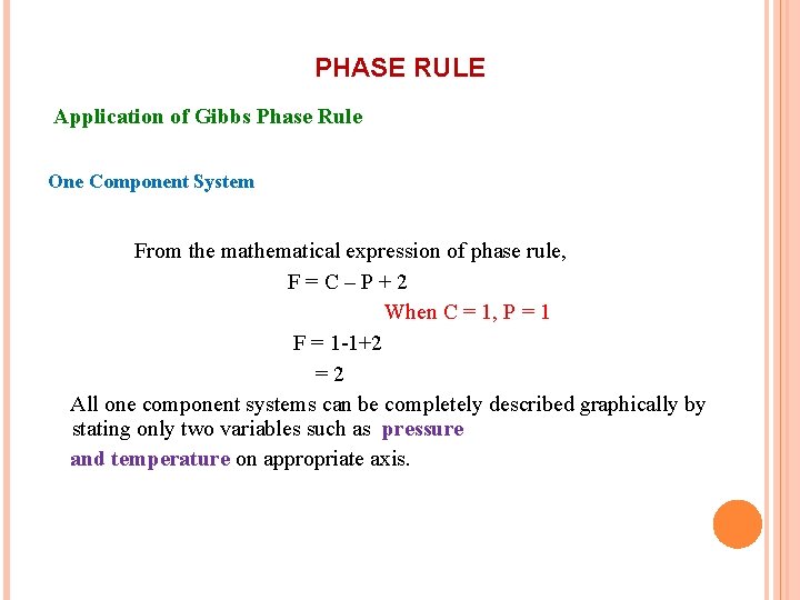 PHASE RULE Application of Gibbs Phase Rule One Component System From the mathematical expression