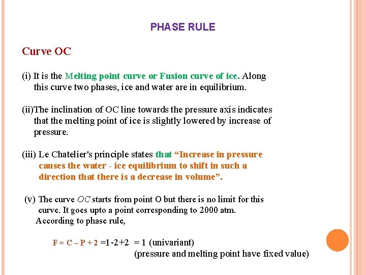 PHASE RULE Curve OC (i) It is the Melting point curve or Fusion curve