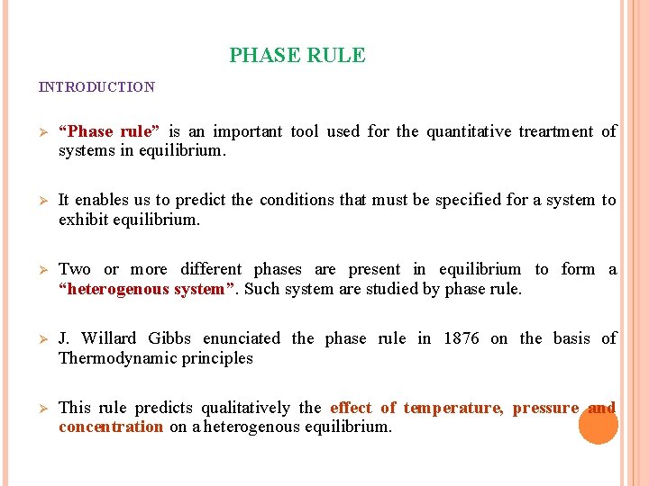PHASE RULE INTRODUCTION Ø “Phase rule” is an important tool used for the quantitative