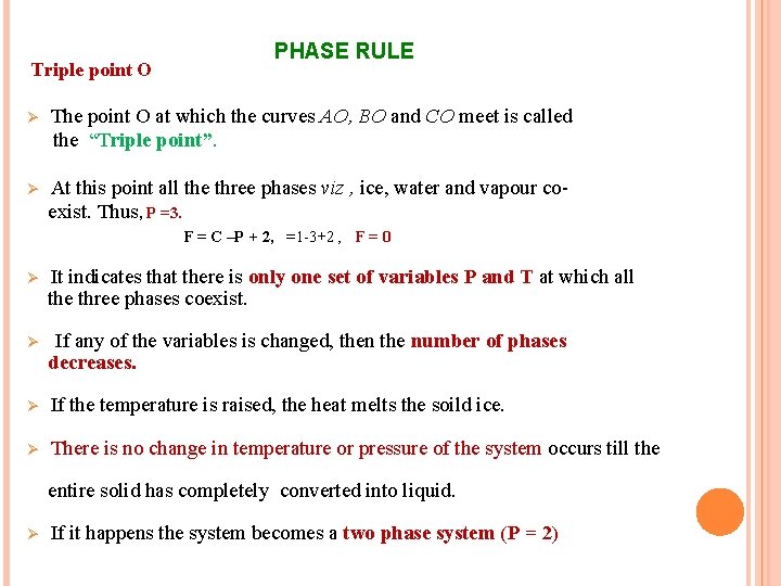 Triple point O PHASE RULE Ø The point O at which the curves AO,