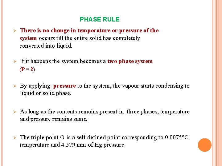 PHASE RULE Ø There is no change in temperature or pressure of the system