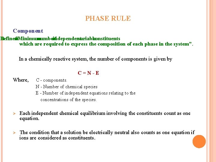 PHASE RULE Component It defined is as “Minimum number of independent variable constituents which