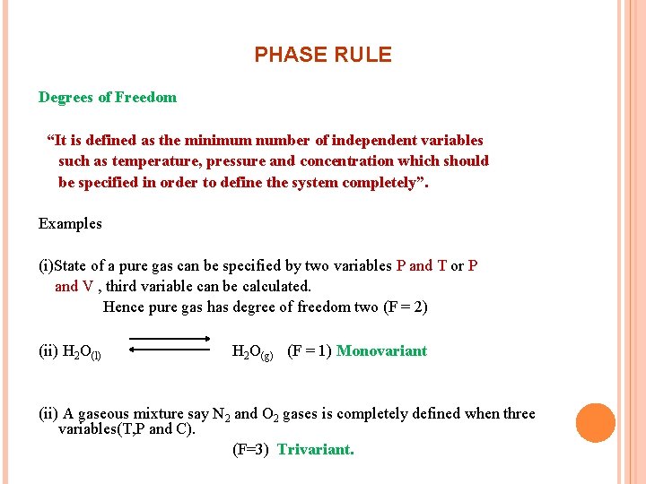 PHASE RULE Degrees of Freedom “It is defined as the minimum number of independent
