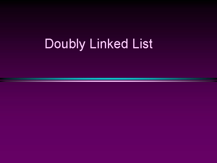 Doubly Linked List 