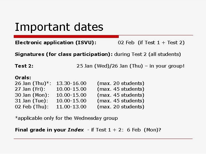 Important dates Electronic application (ISVU): 02 Feb (if Test 1 + Test 2) Signatures Important dates Electronic application (ISVU): 02 Feb (if Test 1 + Test 2) Signatures