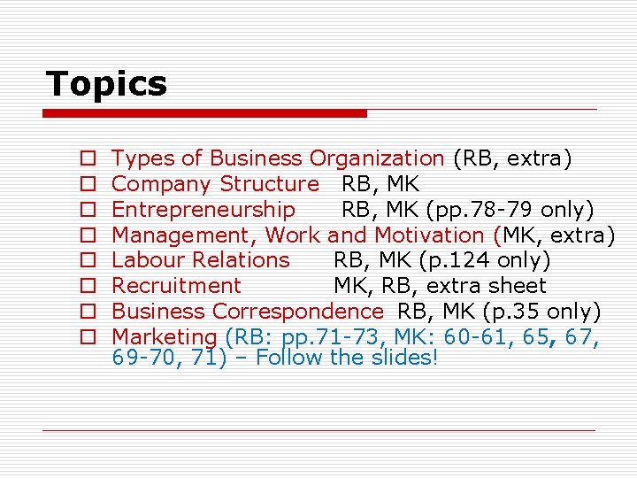 Topics o o o o Types of Business Organization (RB, extra) Company Structure RB, Topics o o o o Types of Business Organization (RB, extra) Company Structure RB,