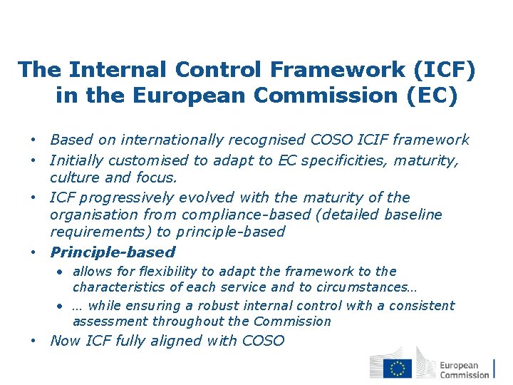 The Internal Control Framework (ICF) in the European Commission (EC) • Based on internationally