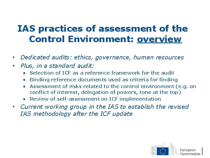 IAS practices of assessment of the Control Environment: overview • Dedicated audits: ethics, governance,