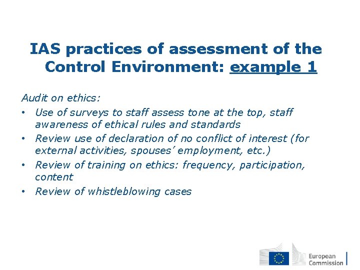 IAS practices of assessment of the Control Environment: example 1 Audit on ethics: •