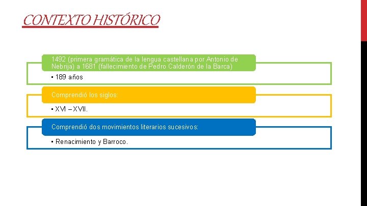 CONTEXTO HISTÓRICO 1492 (primera gramática de la lengua castellana por Antonio de Nebrija) a