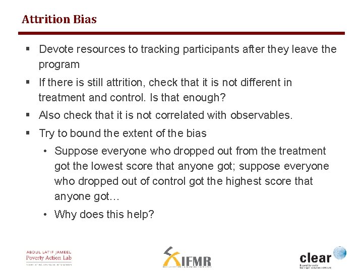 Attrition Bias § Devote resources to tracking participants after they leave the program §