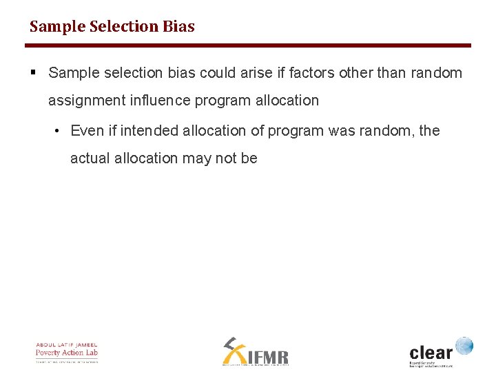 Sample Selection Bias § Sample selection bias could arise if factors other than random