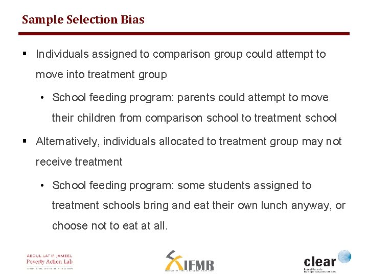 Sample Selection Bias § Individuals assigned to comparison group could attempt to move into