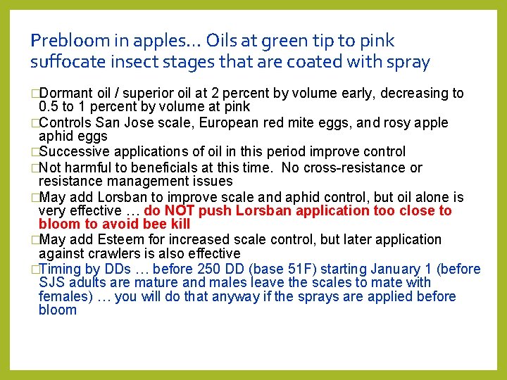 Prebloom in apples… Oils at green tip to pink suffocate insect stages that are Prebloom in apples… Oils at green tip to pink suffocate insect stages that are