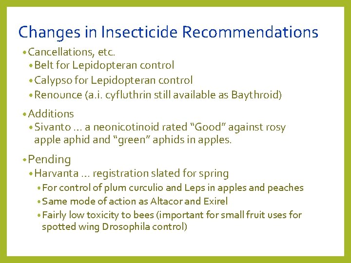 Changes in Insecticide Recommendations • Cancellations, etc. • Belt for Lepidopteran control • Calypso Changes in Insecticide Recommendations • Cancellations, etc. • Belt for Lepidopteran control • Calypso