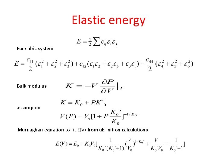 Elastic energy For cubic system Bulk modulus assumpion Murnaghan equation to fit E(V) from Elastic energy For cubic system Bulk modulus assumpion Murnaghan equation to fit E(V) from