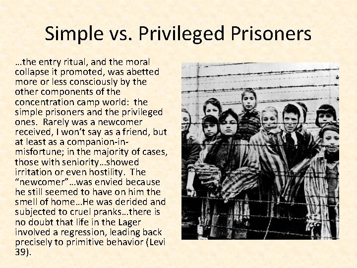 Simple vs. Privileged Prisoners …the entry ritual, and the moral collapse it promoted, was