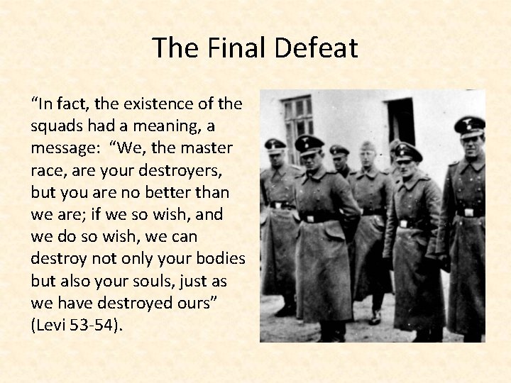 The Final Defeat “In fact, the existence of the squads had a meaning, a